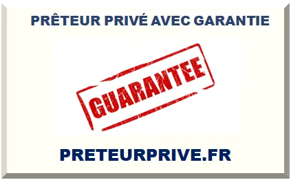 PRÊTEUR PRIVÉ AVEC GARANTIE 2025
