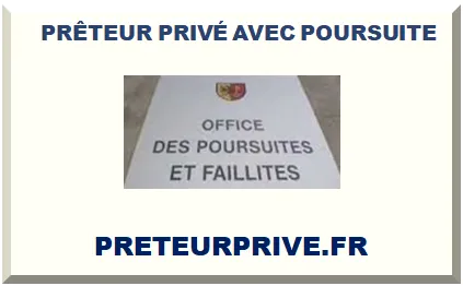 PRÊTEUR PRIVÉ POUR PERSONNE AVEC POURSUITE 2025
