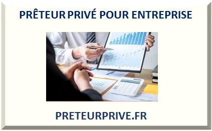 PRÊTEUR PRIVÉ POUR ENTREPRISE 2025