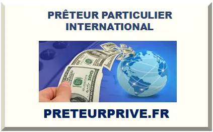 PRÊTEUR PARTICULIER INTERNATIONAL 2025