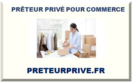 PRÊTEUR PRIVÉ POUR COMMERCE 2025