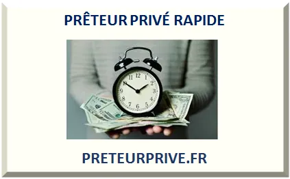 PRÊTEUR PRIVÉ RAPIDE INSTANTANÉ IMMÉDIAT