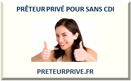 PRÊTEUR PRIVÉ POUR SANS CDI