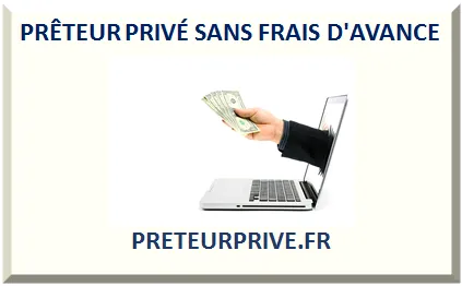 PRÊTEUR PRIVÉ SANS FRAIS D'AVANCE 2025