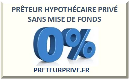 PRÊTEUR HYPOTHÉCAIRE PRIVÉ SANS MISE DE FONDS 2025